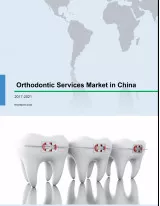 Orthodontic Services Market in China 2017-2021
